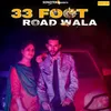 About 33 Foot Road Wala Song